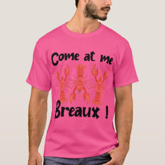 Kom vid Me Breaux Kräftor Pärlor Funny nival T Shirt