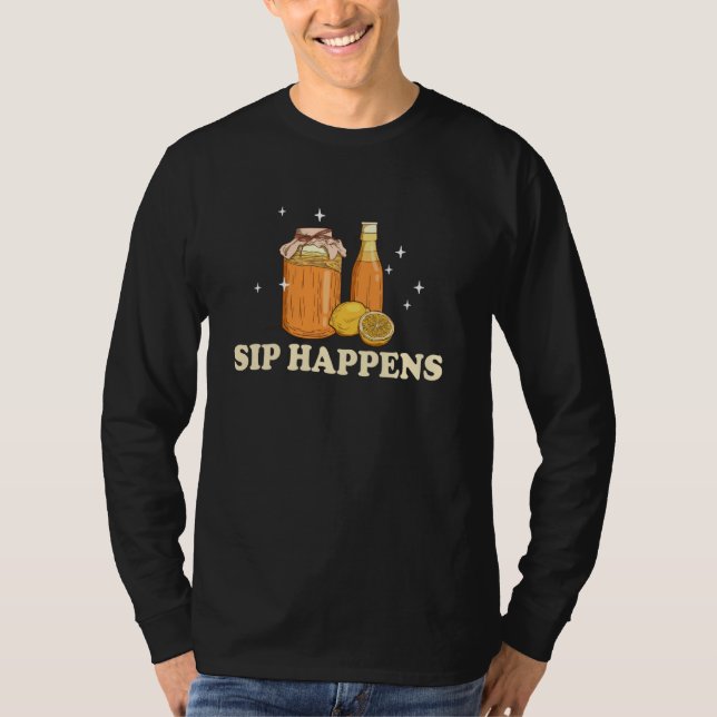 Kombucha Älskare Sip Happens Beverage Roligt T Shirt (Framsida)