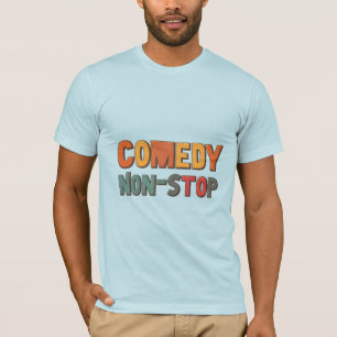 Komedi utan stopp T-Shirt: Skratta hela dagen läng T Shirt
