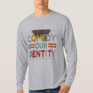 Komedi vår identitet t shirt