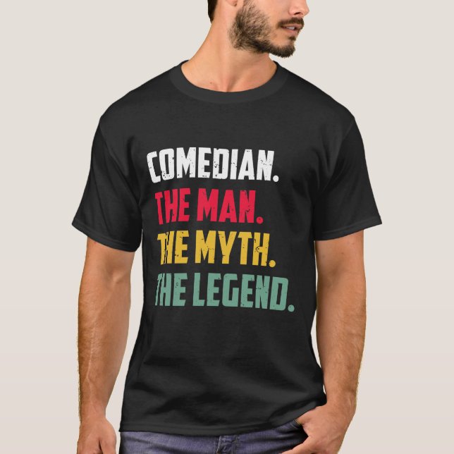 Komiker människan Myth the Legend funny Comedia T Shirt (Framsida)
