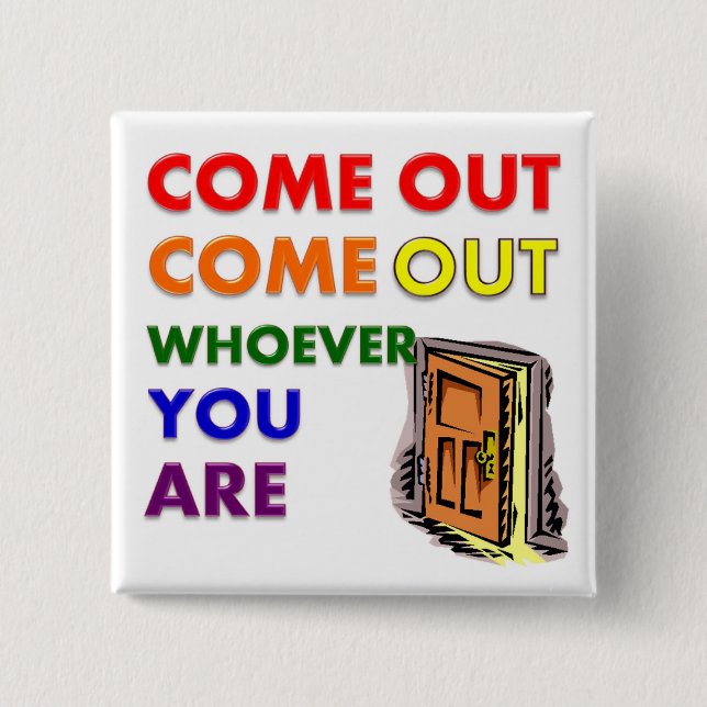 Komm kommer ut ut vem som som du är knapp (Framsida)