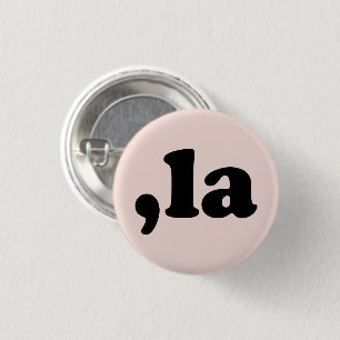 Komma La kamala-uttalet, svart och rosa Knapp