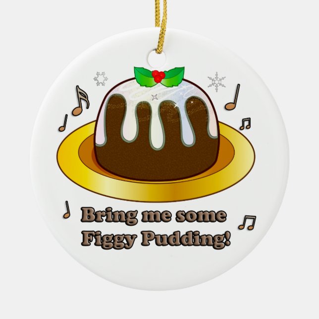 Komma med mig någon Figgy pudding för jul Julgransprydnad Keramik (Framsidan)