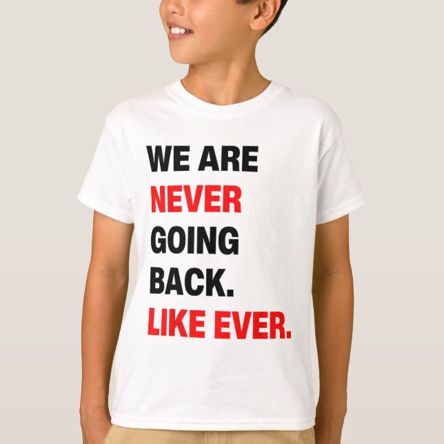 Kommer aldrig tillbaka som någonsin Kamala WAlzhei T Shirt (Framsida)