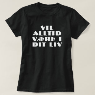 kommer alltid att finnas i ditt liv i norsk svart t-shirt