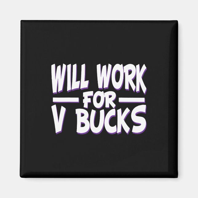 Kommer Arbeta För V Bucks Design Gamer Ungdom Roli Magnet (Framsidan)