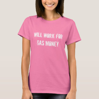 Kommer att arbeta för gaspengar - Mörk T-shirt