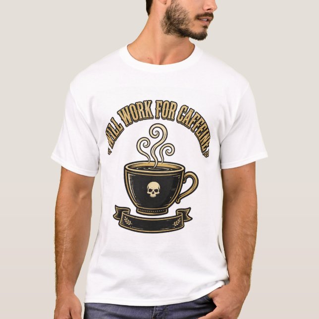 KOMMER ATT ARBETA FÖR KAFFEIN — Begravningströja T Shirt (Framsida)