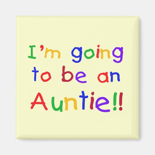 Kommer att bli en Auntie Primary Färg Magnet (Framsidan)