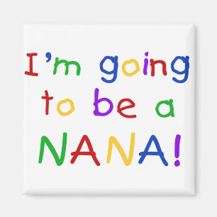 Kommer att bli en Nana - Primary Färg Tshirts Magnet