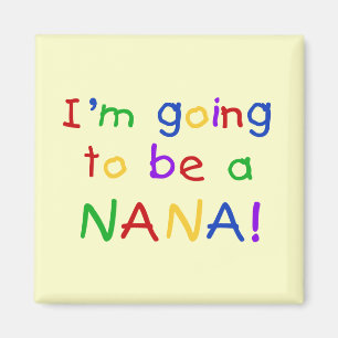 Kommer att bli en Nana - Primary Färg Tshirts Magnet