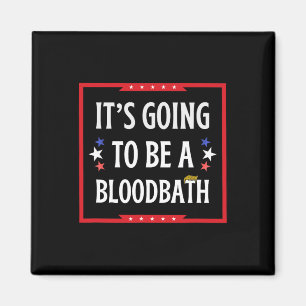 Kommer att bli ett blodbad - Trump-funny Magnet