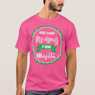Kommer att byta min värdighet mot mojito? t shirt