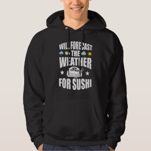 Kommer att förutse vädret för sushi-meteorologen? hoodie