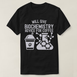 Kommer att ge biokemi råd för kaffe t shirt