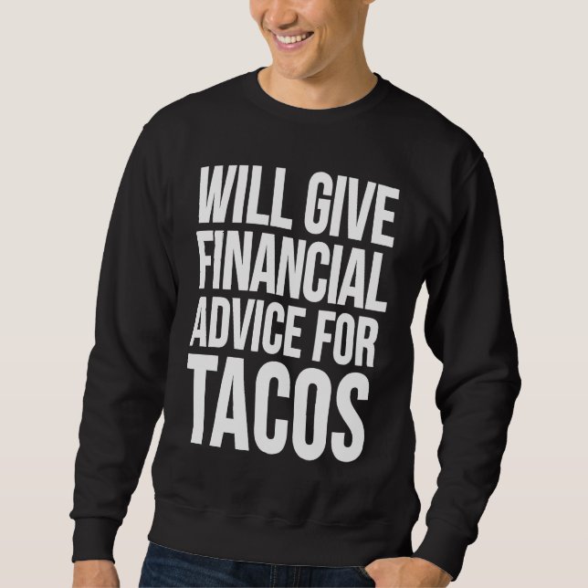 Kommer Att Ge Ekonomisk Råd För Tacos Taco Lång Ärmad Tröja (Framsida)