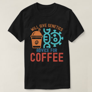 Kommer att ge genetikråd för kaffe t shirt