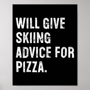 Kommer Att Ge Skidåkningsråd För Pizza Rolig Skidt Poster