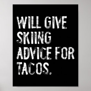 Kommer Att Ge Skidåkningsråd För Tacos Rolig Skidt Poster