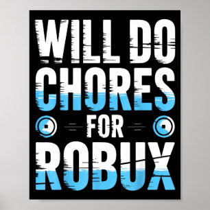 Kommer Att Göra Sysslor För Robux Rolig Spelare Vi Poster