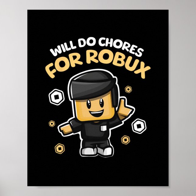 Kommer Att Göra Sysslor För Robux - Rolig Speldesi Poster (Framsidan)
