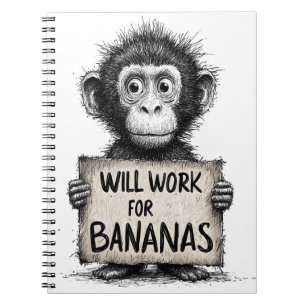 Kommer att jobba för bananer - Humoristisk apskiss Anteckningsbok