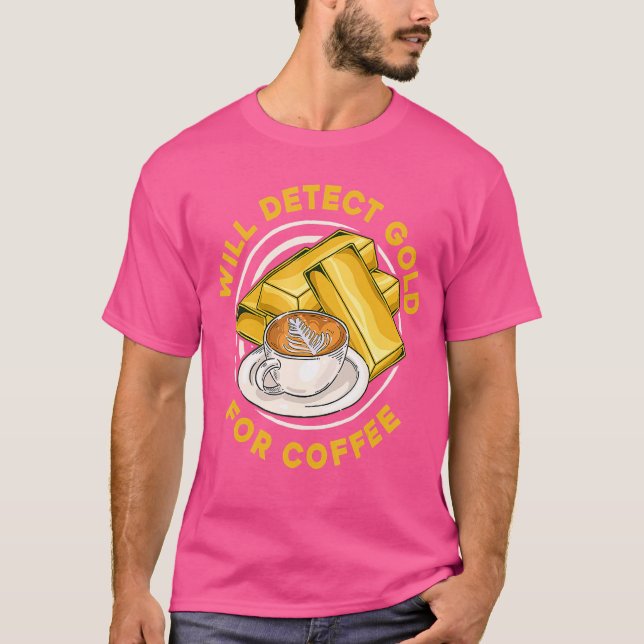 Kommer Att Upptäcka Guld För Kaffe   Prospect Auru T Shirt (Framsida)