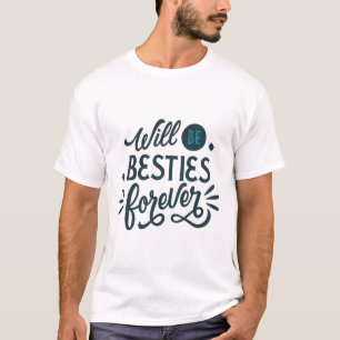 Kommer att vara Besties Forever T Shirt