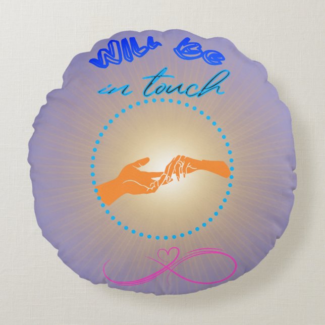 Kommer att vara i kontakt rund kudde (Framsidan)