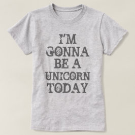 Kommer bli en enhörning idag tee shirt