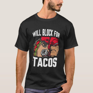 Kommer Blockera För Tacos T Shirt