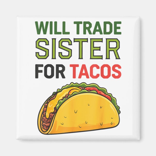 Kommer Byta Syster Mot Tacos Cinco De Mayo Roligt  Magnet (Framsidan)