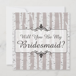 Kommer du att bli min Bridesmaid? Birch Träd Rusti Inbjudningar