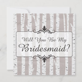 Kommer du att bli min Bridesmaid? Birch Träd Rusti Inbjudningar