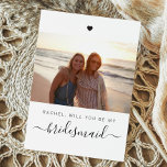 Kommer du att bli min Bridesmaid? Frieri bröllopsf Kort<br><div class="desc">Du kan inte säga att jag gör utan henne. Inbjudan gör ditt bästa för att vara i bröllopsfesten med det här eleganten-fotokortet.</div>