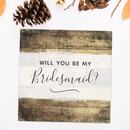 Kommer du att bli min Bridesmaid Rustic Wood Farm Inbjudningar