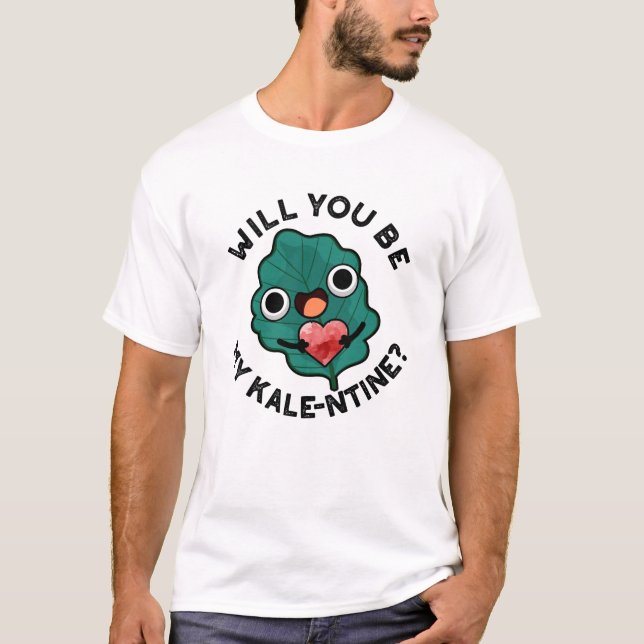 Kommer du att bli min Kale entine Funny Valentine  T Shirt (Framsida)