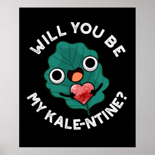 Kommer du att bli min Kale entine Valentine Pun-Mö Poster