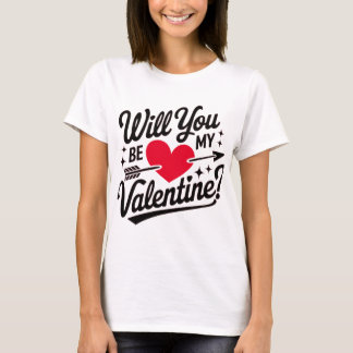 Kommer du att bli min Valentine? T Shirt