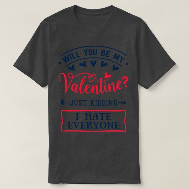 Kommer du att bli min Valentine? T Shirt (Design framsida)