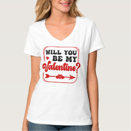 Kommer du att bli min Valentine Valentines day val T Shirt