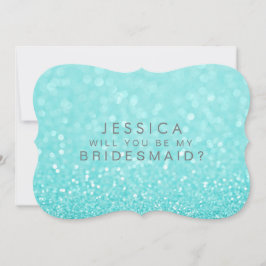 Kommer du att bli mitt Bridesmaid Turquise Glitter Inbjudningar