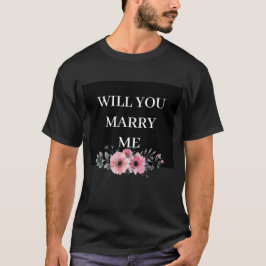 KOMMER DU ATT MARRERA MIG BALCK OCH ROSA FLOWER? T SHIRT