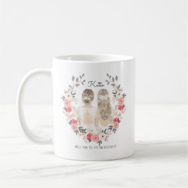 Kommer du att vara min Bridesmaid/Maid of honor Fr Kaffemugg