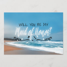 Kommer du att vara min Maid of honor? | Beach Maid Inbjudningar