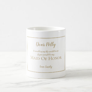 Kommer du att vara min Maid of honor-begäran/namn/ Kaffemugg