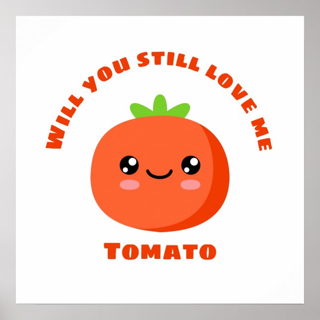 Kommer du fortfarande kärlek mig Tomato? Poster (Framsidan)