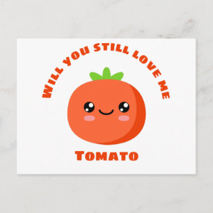Kommer du fortfarande kärlek mig Tomato? Vykort