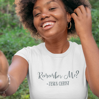 Kommer du ihåg mig? Jesus Kristus Citat Religiöst T Shirt